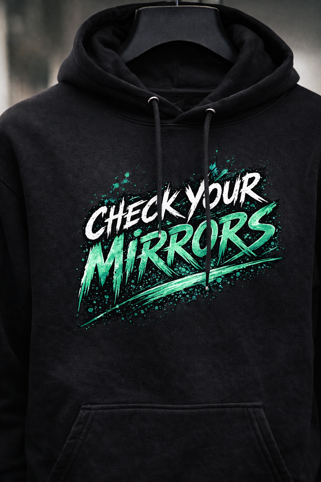 Check Your Mirrors, Not Your Past Hoodie - Front