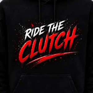 Ride The Clutch Hoodie - Front